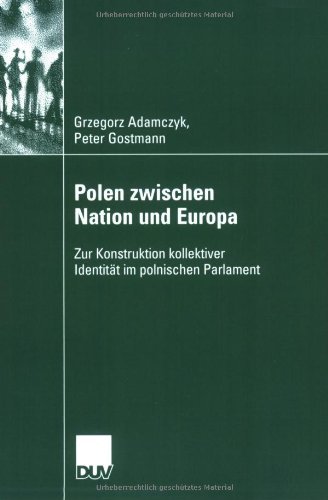 Cover for Grzegorz Adamczyk · Polen Zwischen Nation Und Europa: Zur Konstruktion Kollektiver Identitat Im Polnischen Parlament (Taschenbuch) [2007 edition] (2007)