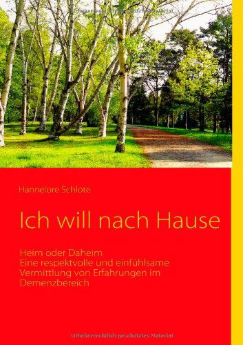 Cover for Hannelore Schlote · Ich Will Nach Hause (Paperback Book) [German edition] (2008)