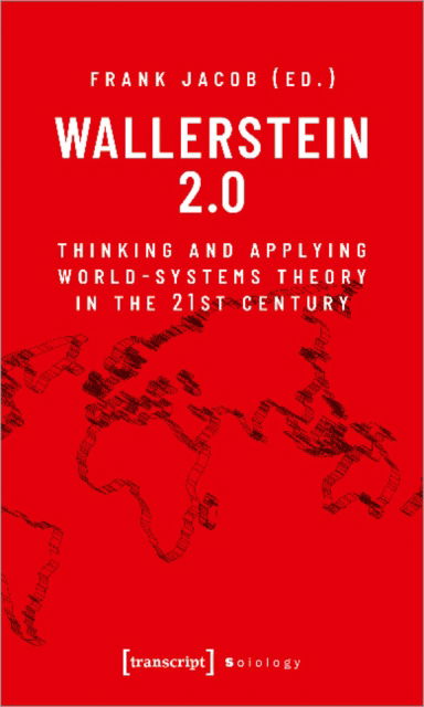 Cover for Wallerstein 2.0: Thinking and Applying World-Systems Theory in the Twenty-First Century - Sociology (Paperback Book) (2023)