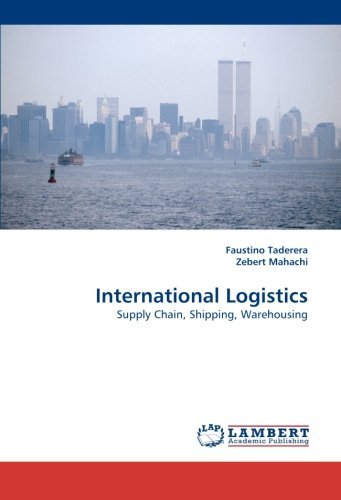 Cover for Zebert Mahachi · International Logistics: Supply Chain, Shipping, Warehousing (Taschenbuch) (2010)