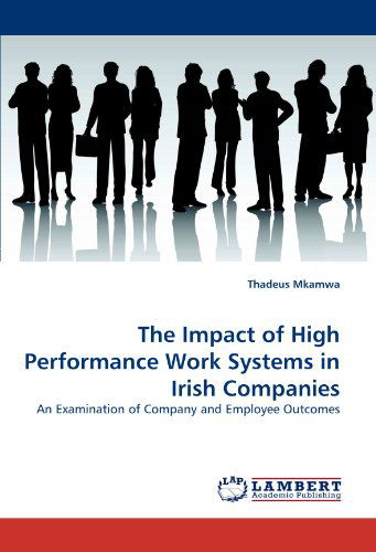 Cover for Thadeus Mkamwa · The Impact of High Performance Work Systems in Irish Companies: an Examination of Company and Employee Outcomes (Pocketbok) (2010)