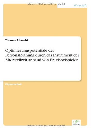 Cover for Thomas Albrecht · Optimierungspotentiale der Personalplanung durch das Instrument der Altersteilzeit anhand von Praxisbeispielen (Pocketbok) [German edition] (2003)