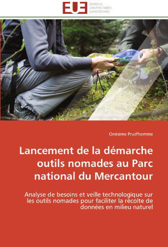 Cover for Onésime Prud'homme · Lancement De La Démarche Outils Nomades Au Parc National Du Mercantour: Analyse De Besoins et Veille Technologique Sur Les Outils Nomades Pour ... De Données en Milieu Naturel (Paperback Book) [French edition] (2018)