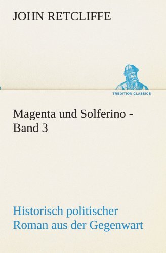 Cover for John Retcliffe · Magenta Und Solferino - Band 3: Historisch Politischer Roman Aus Der Gegenwart (Tredition Classics) (German Edition) (Paperback Book) [German edition] (2012)