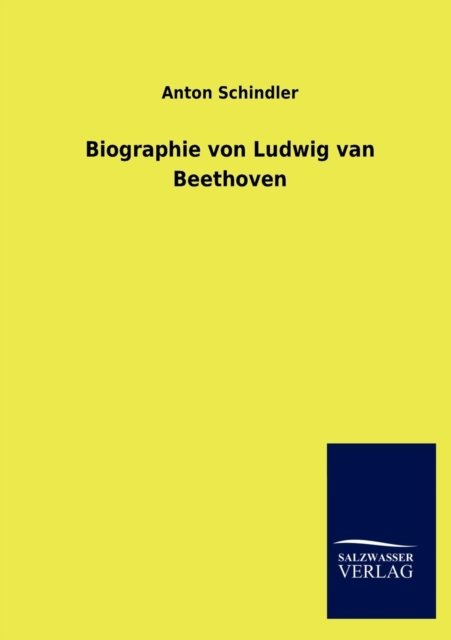 Cover for Anton Schindler · Biographie Von Ludwig Van Beethoven (Paperback Book) [German edition] (2013)