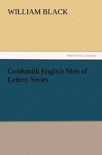 Cover for William Black · Goldsmith English men of Letters Series (Tredition Classics) (Paperback Book) (2012)