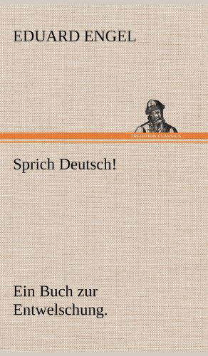 Cover for Eduard Engel · Sprich Deutsch! (Hardcover Book) [German edition] (2012)
