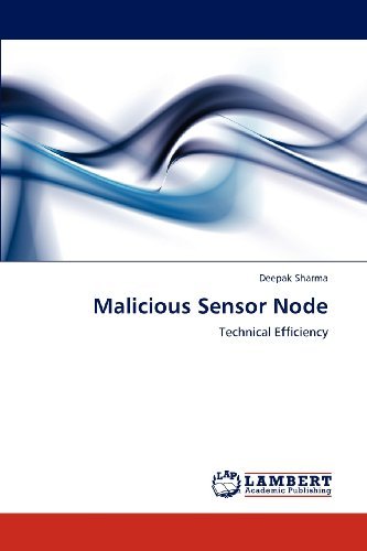 Cover for Deepak Sharma · Malicious Sensor Node: Technical Efficiency (Paperback Bog) (2012)