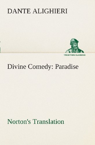 Cover for Dante Alighieri · Divine Comedy, Norton's Translation, Paradise (Tredition Classics) (Taschenbuch) (2013)