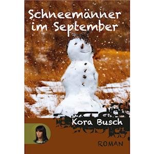 Cover for Kora Busch · Schneemänner im September (Buch) (2023)