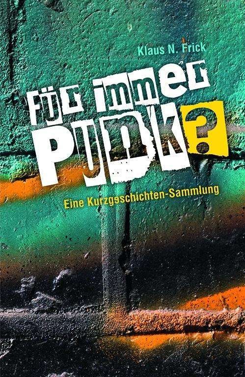 Cover for Frick · Für immer Punk? (Bog)