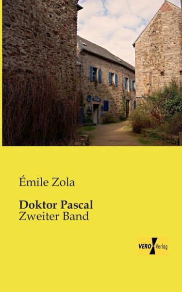 Doktor Pascal: Zweiter Band - Émile Zola - Kirjat - Vero Verlag GmbH & Company KG - 9783957380449 - tiistai 19. marraskuuta 2019