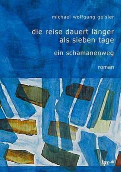 Cover for Geisler · Die Reise dauert länger als sie (Book) (2016)