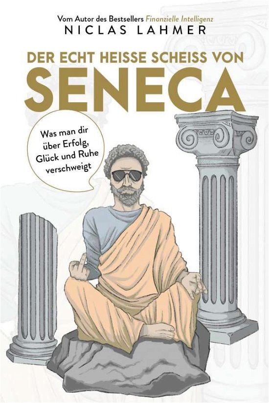 Der echt heiße Scheiß von Seneca - Niclas Lahmer - Livros - Finanzbuch Verlag - 9783959724449 - 13 de julho de 2021