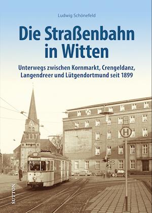 Cover for Ludwig Schönefeld · Die Straßenbahn in Witten (Book) (2024)