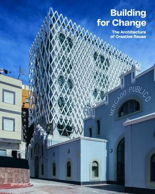 Ruth Lang · Building for Change: The Architecture of Creative Reuse (Innbunden bok) (2022)