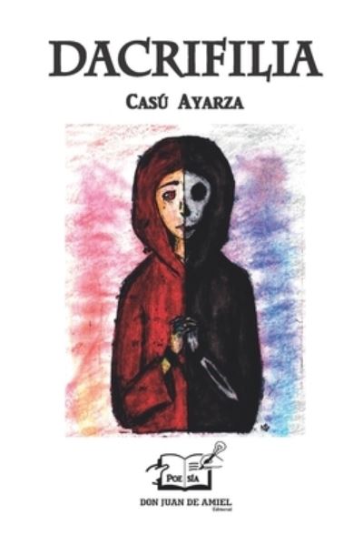 Cover for Casu Ayarza · Dacrifilia (Paperback Book) (2018)