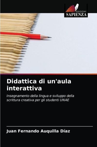 Cover for Juan Fernando Auquilla Diaz · Didattica di un'aula interattiva (Paperback Book) (2021)