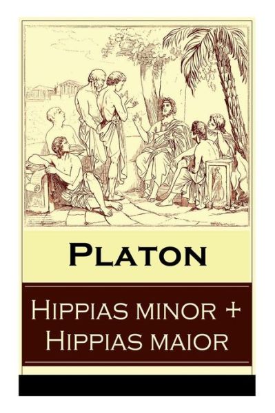 Hippias minor + Hippias maior - Platon - Libros - e-artnow - 9788027310449 - 5 de abril de 2018