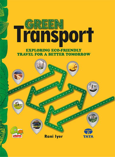 Cover for Rani Iyer · Green Transport: Exploring Eco-Friendly Travel for a Better Tomorrow (Hardcover Book) (2016)