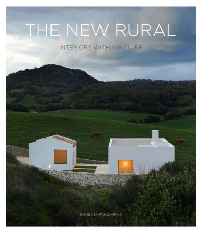 Cover for Daniela Santos · The New Rural: Interiors Within Nature (Hardcover Book) (2023)