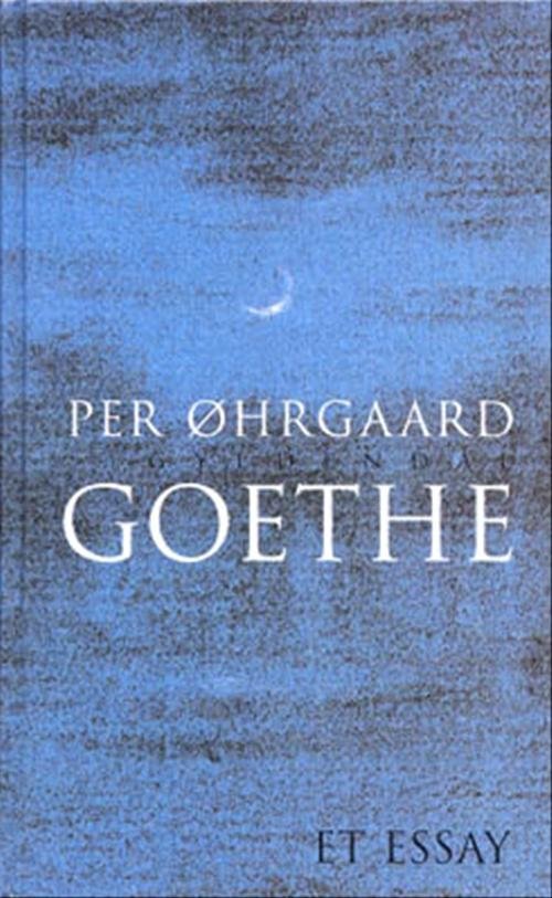 Goethe - Per Øhrgaard - Bøker - Gyldendal - 9788700495449 - 15. februar 2001