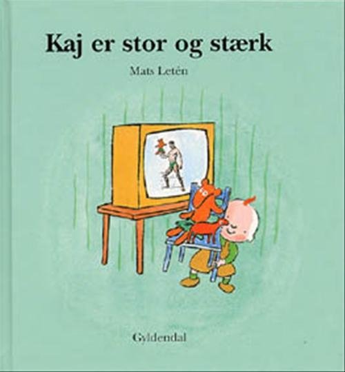 Cover for Mats Letén · Kaj: Kaj er stor og stærk (Bound Book) [1. Painos] [Indbundet] (2002)