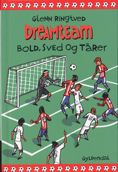 Cover for Glenn Ringtved · Dreamteam: DREAMTEAM 8 Bold, sved og tårer (Bound Book) [1e uitgave] [Indbundet] (2008)