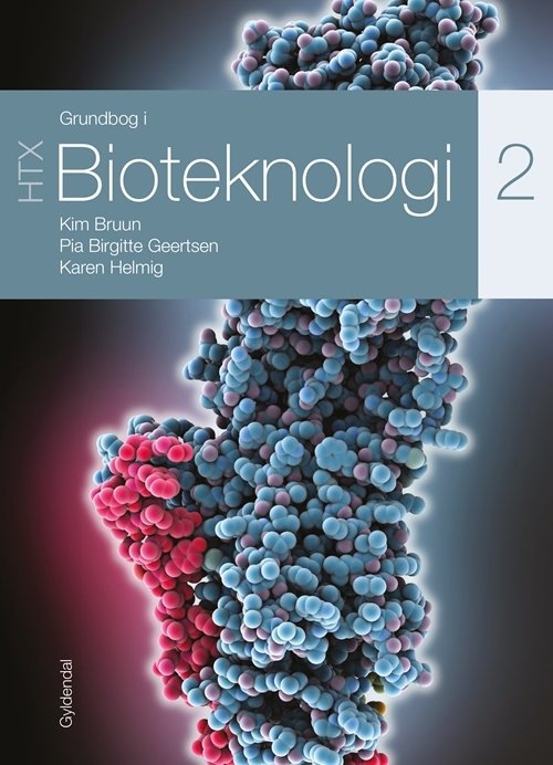 Cover for Pia Birgitte Geertsen; Karen Helmig · Grundbog i bioteknologi - HTX: Grundbog i bioteknologi 2 - HTX (Heftet bok) [1. utgave] (2019)