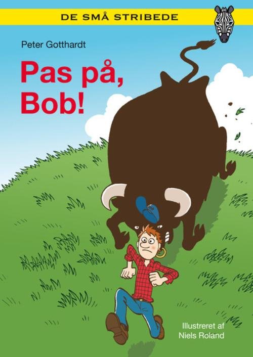De små stribede: Kommas læsestart: Pas på, Bob! - niveau 1 - Peter Gotthardt - Bøger - Carlsen - 9788711330449 - 1. september 2014