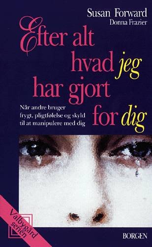 Cover for Susan Forward · Valbygård-serien.: Efter alt hvad jeg har gjort for dig (Sewn Spine Book) [2e uitgave] (2005)