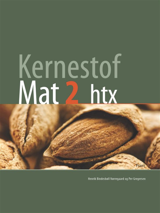 Cover for Per Gregersen; Henrik Bindesbøll Nørregaard · Kernestof: Kernestof Mat2, htx (Heftet bok) [1. utgave] (2023)