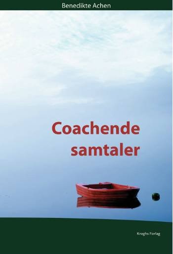 Coachende samtaler - Benedikte Achen - Libros - Kroghs Forlag - 9788762408449 - 15 de septiembre de 2007