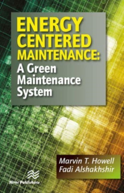 Cover for Fadi Alshakhshir · Energy Centered Maintenance: A Green Maintenance System - Energy Management (Paperback Book) (2023)