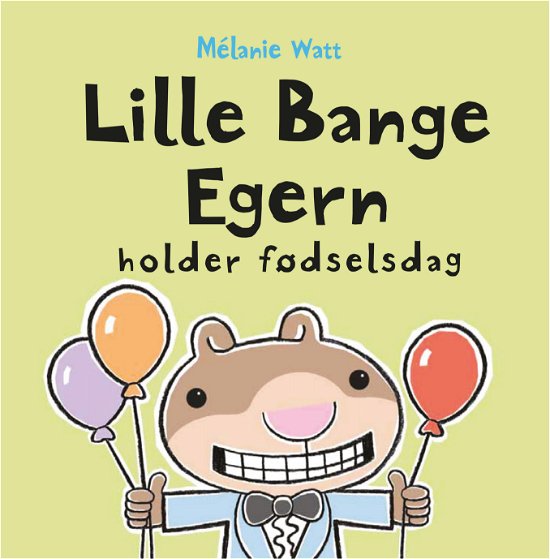 Cover for Mélanie Watt · Lille Bange Egern: Lille Bange Egern holder fødselsdag (Gebundesens Buch) [1. Ausgabe] (2020)