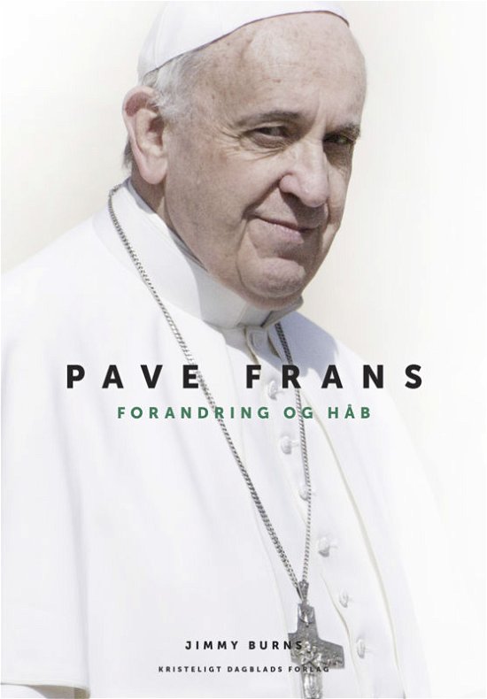 Pave Frans - Jimmy Burns - Bøger - Kristeligt Dagblads Forlag - 9788774672449 - 12. november 2015