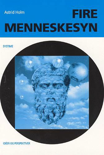 Cover for Astrid Holm · Idéer og perspektiver: Fire menneskesyn (Sewn Spine Book) [1º edição] (2002)