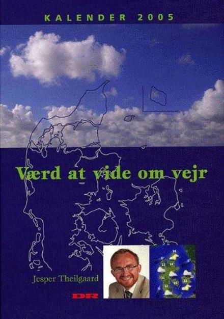 Cover for Jesper Theilgaard · Værd at vide om vejr - kalender 2005 (Hæftet bog) [1. udgave] (2004)