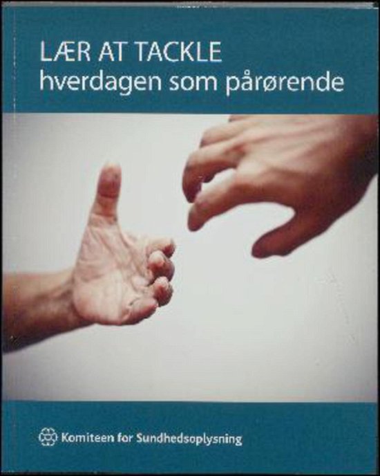 Lær at tackle hverdagen som pårørende - Birgitte Dansgaard - Books - Komiteen for Sundhedsoplysning - 9788793213449 - January 3, 2001