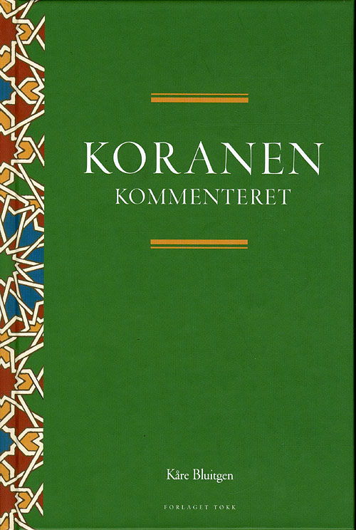 Cover for Kåre Bluitgen · Koranen kommenteret (Hardcover bog) [1. udgave] [Hardback] (2009)