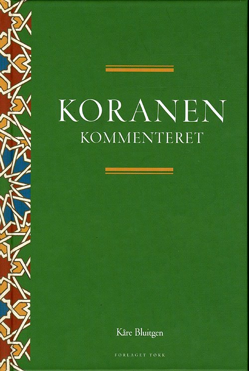 Cover for Kåre Bluitgen · Koranen kommenteret (Inbunden Bok) [1:a utgåva] [Hardback] (2009)