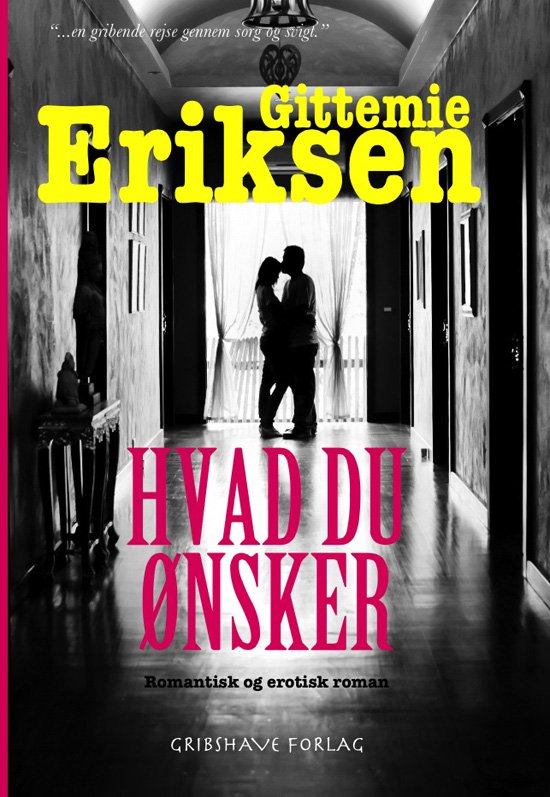 Cover for Gittemie Eriksen · Hvad du ønsker (Buch) (2013)