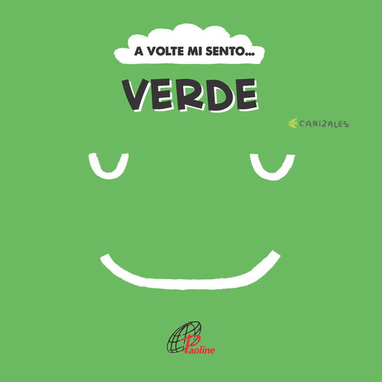 A Volte Mi Sento... Verde. Ediz. Illustrata - Canizales - Books -  - 9788831555449 - 