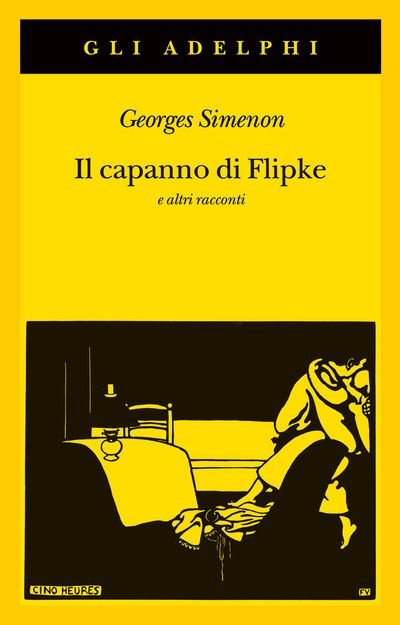 Cover for Georges Simenon · Il Capanno Di Flipke E Altri Racconti (Book)