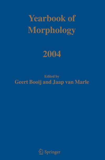 Cover for Geert E Booij · Yearbook of Morphology 2004 - Yearbook of Morphology (Pocketbok) [Softcover reprint of hardcover 1st ed. 2005 edition] (2010)