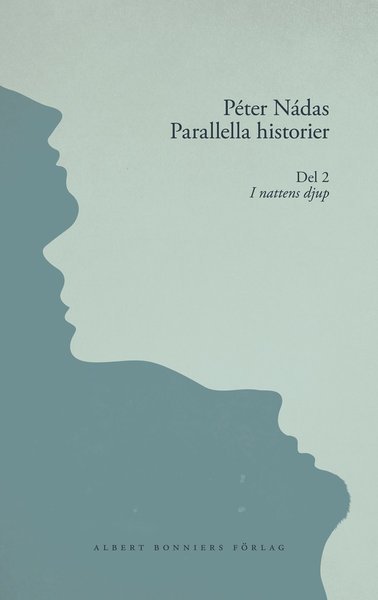 Cover for Peter Nádas · Parallella historier. Del 2. I nattens djup (Bound Book) (2013)