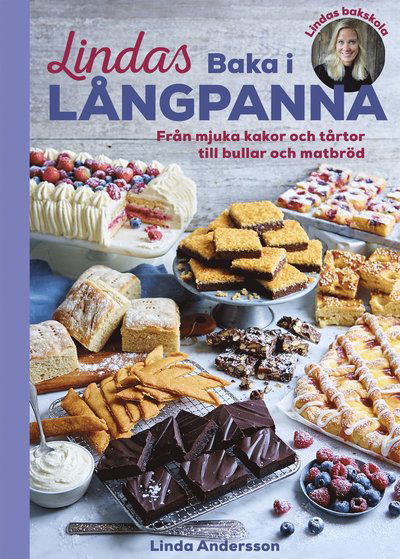 Cover for Linda Andersson · Lindas baka i långpanna : från mjuka kakor och tårtor till bullar och matbröd (Bound Book) (2021)