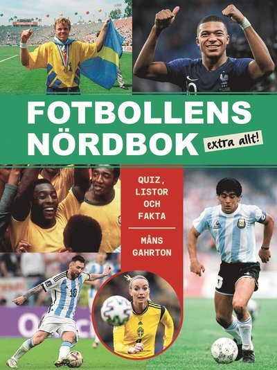 Cover for Måns Gahrton · Fotbollens nördbok extra allt - quiz, listor och fakta (Bok) (2023)