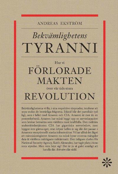 Cover for Andreas Ekström · Bekvämlighetens tyranni (Innbunden bok) (2022)