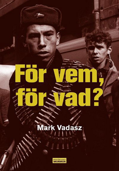 Cover for Mark Vadasz · För vem, för vad? (Book) (2019)